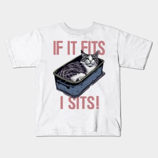 If It Fits, I Sits! Kids T-Shirt